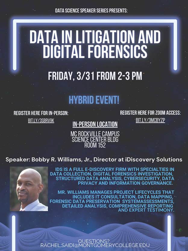 Data in litigation and digital forensics speaker series on Friday 3/31, 2-3pm at MC Rockville Campus